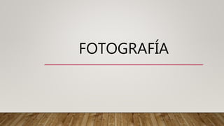 FOTOGRAFÍA
 