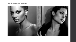 Ley de mirada: dos personas
 