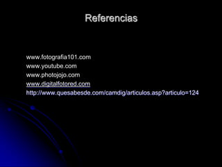 Referencias


www.fotografia101.com
www.youtube.com
www.photojojo.com
www.digitalfotored.com
http://www.quesabesde.com/camdig/articulos.asp?articulo=124
 