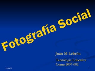 Juan M Lebrón Fotografía Social Tecnologia Educativa  Comu 2007-002 