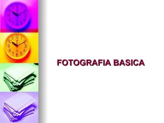 FOTOGRAFIA BASICA 