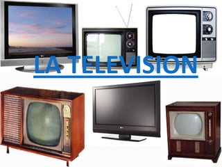 LA TELEVISION
 