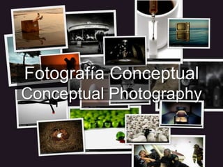 Fotografía ConceptualConceptual Photography 