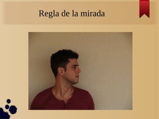 Regla de la mirada
 