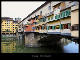 Florencia – Ponte Vecchio
 