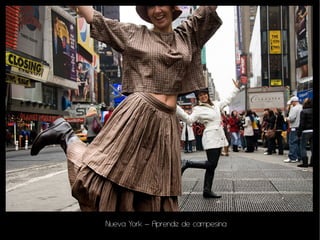 Nueva York – Aprendiz de campesina
 