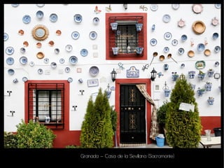 Granada – Casa de la Sevillana (Sacromonte)
 