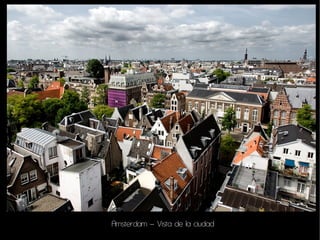 Amsterdam – Vista de la ciudad
 