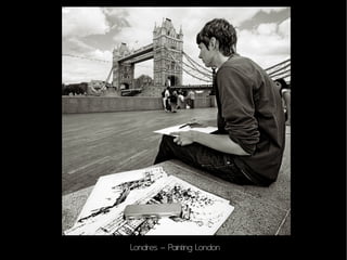 Londres – Painting London
 