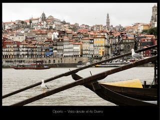 Oporto – Vista desde el río Duero
 