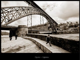 Oporto – Vigilantes
 