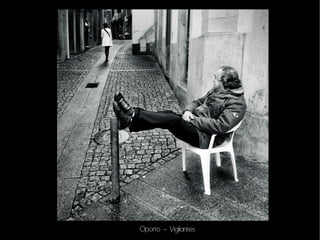 Oporto – Vigilantes
 
