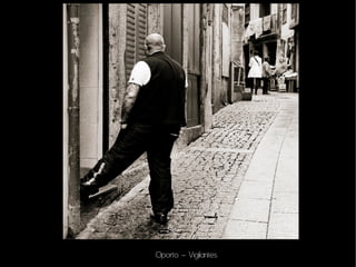 Oporto – Vigilantes
 