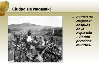 Ciudad De Nagasaki Ciudad de Nagasaki después de la explosión: 70.000 personas muertas.   