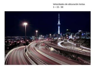Velocidades de obturación lentas
1 – 15 - 50
 
