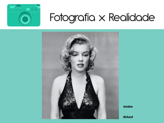Fotografia x Realidade
 