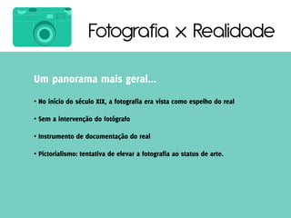 Fotografia x Realidade


•

•

•

•
 