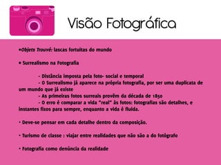 Visão Fotográfica




•

•

•
 