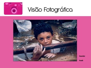 Visão Fotográfica
 
