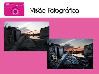 Visão Fotográfica
 