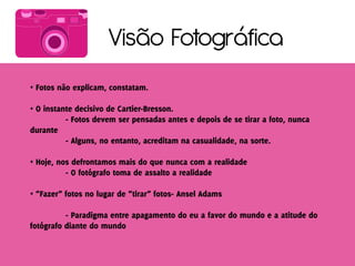 Visão Fotográfica
•

•




•


•
 