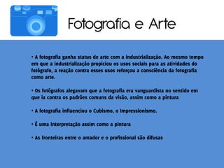 Fotografia e Arte
•




•


•

•

•
 