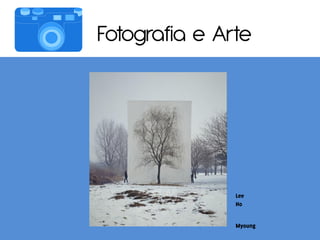 Fotografia e Arte
 