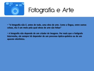 Fotografia e Arte
•


•
 