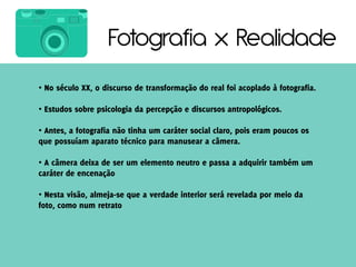 Fotografia x Realidade
•

•

•


•


•
 