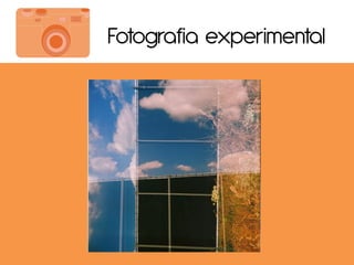 Fotografia experimental
 