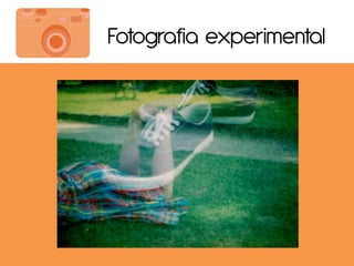 Fotografia experimental
 