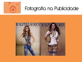 Fotografia na Publicidade
 