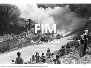 FIMFrancisco Restivofrestivo@gmail.compicasaweb.google.com/frestivohttps://picasaweb.google.com/FRestivo/ClassicSportsCarsOfThe70s#555624210254152673820