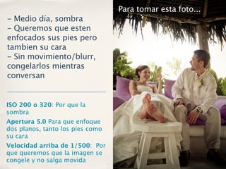 Para tomar esta foto...
- Medio día, sombra
- Queremos que esten
enfocados sus pies pero
tambien su cara
- Sin movimiento/blurr,
congelarlos mientras
conversan


ISO 200 o 320: Por que la
sombra
Apertura 5.0 Para que enfoque
dos planos, tanto los pies como
su cara
Velocidad arriba de 1/500: Por
que queremos que la imagen se
congele y no salga movida
 
