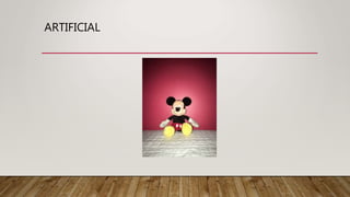 ARTIFICIAL