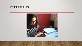 PRIMER PLANO
 