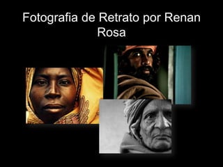 Fotografia de Retrato por Renan
              Rosa
 