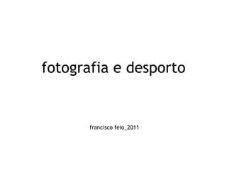 fotografia e desporto francisco feio_2011 