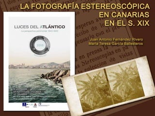 La fotografía estereoscópica en Canarias durante el siglo XIXppt