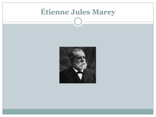 Étienne Jules Marey
 