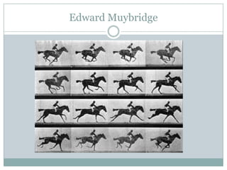 Edward Muybridge
 