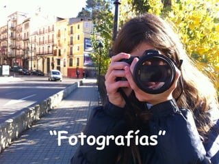 “Fotografías”
 