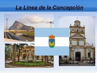 La Linea de la Concepción
 