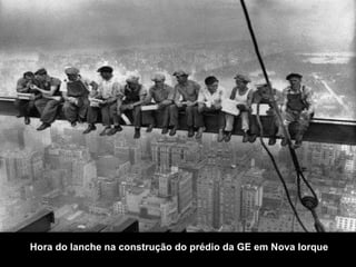 Hora do lanche na construção do prédio da GE em Nova Iorque  