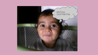 estoy
contenta
 