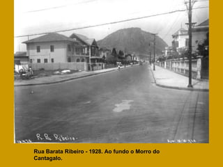 Rua Barata Ribeiro - 1928. Ao fundo o Morro do Cantagalo. 