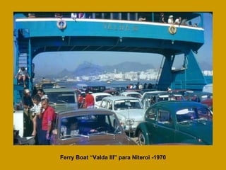 Ferry Boat “Valda III” para Niteroi -1970 