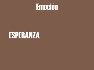 Emoción


ESPERANZA
 