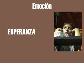 Emoción


ESPERANZA
 