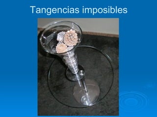 Tangencias imposibles 